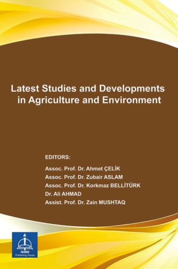 LATEST STUDIES AND DEVELOPMENTS IN AGRICULTURE AND ENVIRONMENT – iksad ...